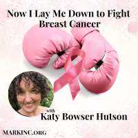 Now I Lay Me Down to Fight - Breast Cancer - A Conversation with Katy Bowser Hutson