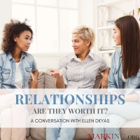 Relationships - Are They Worth It? - A Conversation with Ellen Dykas