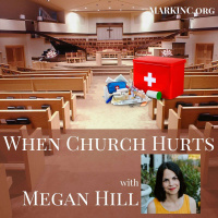 When Church Hurts - A Conversation with Megan Hill