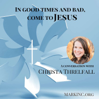 In Good Times and Bad, Come to Jesus