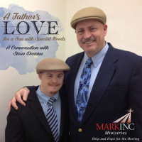 A Fathers Love for a Son with Special Needs - A Conversation with Steve Demme