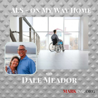 ALS - On My Way Home with Dale Meador