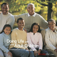 Doing Life with Your Adult Children - a Conversation with Jim Burns