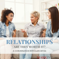 Relationships - Are They Worth It? - A Conversation with Ellen Dykas