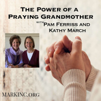 The Power of a Praying Grandmother with Pam Ferriss And Kathy