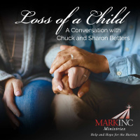 Loss of a Child - A Conversation with Chuck and Sharon Betters