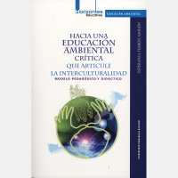 HACIA UNA EDUCACIÓN AMBIENTAL CRITICA QUE ARTICULE LA INTERCULTURALIDAD