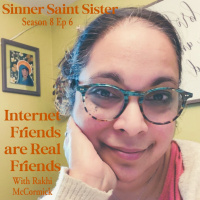Internet Friends Are Real Friends w/Rakhi McCormick | S8 E6