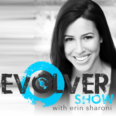 Evolver Show With Erin Sharoni