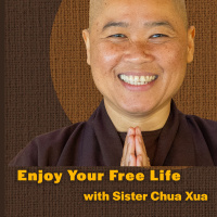 465: Sister Chua Xua: Enjoy Your Free Life