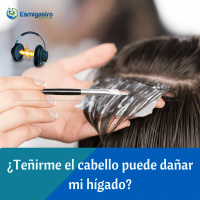 ¿Teñirme el cabello puede dañar mi hígado?