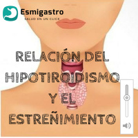 Relación del hipotiroidismo y el estreñimiento
