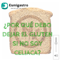 ¿Por qué debo dejar el gluten si no soy celiaca?