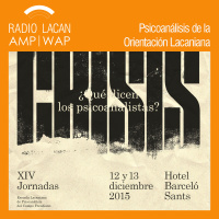 XIVº Jornadas de la ELP: Crisis ¿Qué dicen los psicoanalistas?. Entrevistas a Anna Aromí y Eugenio Díaz - Episodio 1