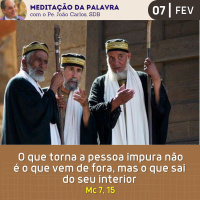 07 de FEVEREIRO DE 2024 - Meditação da Palavra do Senhor