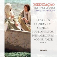 14 de MAIO DE 2024 - Meditação da Palavra do Senhor