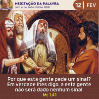 12 de FEVEREIRO DE 2024 - Meditação da Palavra do Senhor
