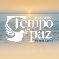 Tempo de Paz com o Pe. João Carlos - 26 de Junho de 2024
