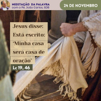 24 de novembro - Meditação da Palavra do Senhor