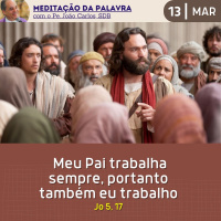 13 de MARÇO DE 2024 - Meditação da Palavra do Senhor