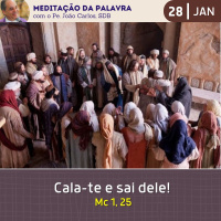 28 de JANEIRO DE 2024 - Meditação da Palavra do Senhor