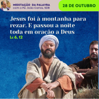 28 de outubro - Meditação Palavra do Senhor
