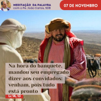 07 de novembro - Meditação da Palavra do Senhor