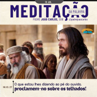 12 de julho - Meditação da Palavra do Senhor