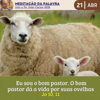 21 de ABRIL DE 2024 - Meditação da Palavra do Senhor