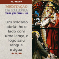 07 de junho DE 2024 - Meditação da Palavra do Senhor