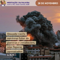 28 de novembro - Meditação da Palavra do Senhor