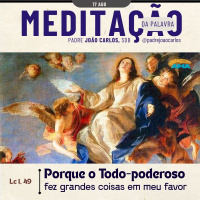 17 de Agosto - Meditação da Palavra do Senhor