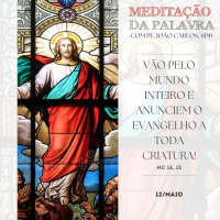 12 de MAIO DE 2024 - Meditação da Palavra do Senhor