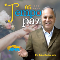 PROGRAMA PADRE JOÃO CARLOS - TEMPO DE PAZ | 05 de setembro de 2025
