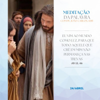 24 de ABRIL DE 2024 - Meditação da Palavra do Senhor
