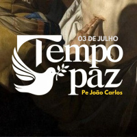 Tempo de Paz com o Pe. João Carlos - 3 de Julho de 2024