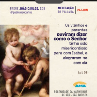 24 de junho - Meditação da Palavra do Senhor