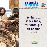 04 de maio - Meditação da Palavra do Senhor