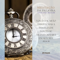 09 de MAIO DE 2024 - Meditação da Palavra do Senhor