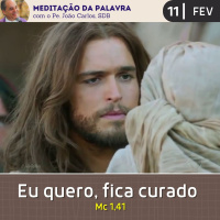 11 de FEVEREIRO DE 2024 - Meditação da Palavra do Senhor