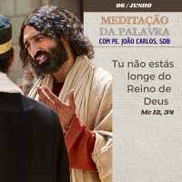 06 de junho DE 2024 - Meditação da Palavra do Senhor