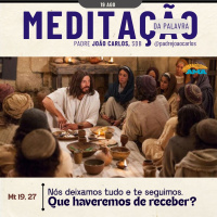 19 de Agosto | Padre João Carlos - Meditação da Palavra do Senhor