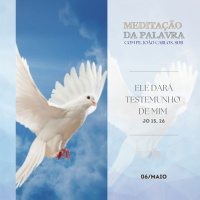 06 de MAIO DE 2024 - Meditação da Palavra do Senhor