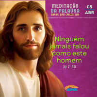 05 de abril - Meditação da Palavra do Senhor