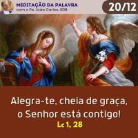 20 de dezembro - Meditação da Palavra do Senhor