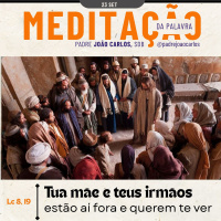 23 de Setembro | Padre João Carlos - Meditação da Palavra do Senhor