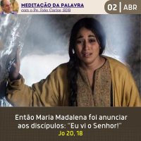 02 de ABRIL DE 2024 - Meditação da Palavra do Senhor