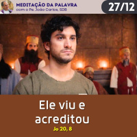 27 de dezembro - Meditação da Palavra do Senhor