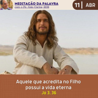 11 de ABRIL DE 2024 - Meditação da Palavra do Senhor