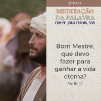 27 de MAIO DE 2024 - Meditação da Palavra do Senhor